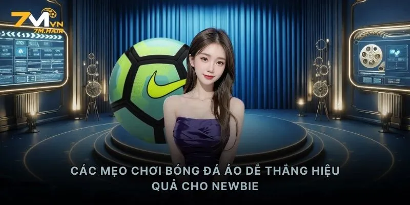 Các mẹo chơi bóng đá ảo dễ thắng hiệu quả cho newbie