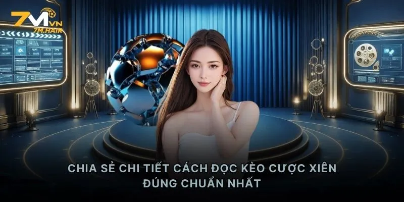 Chia sẻ chi tiết cách đọc kèo cược xiên đúng chuẩn nhất