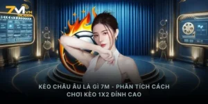 Kèo Châu Âu Là Gì 7M