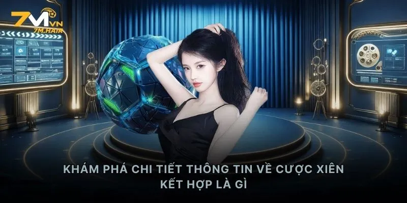 Khám phá chi tiết thông tin về cược xiên kết hợp là gì