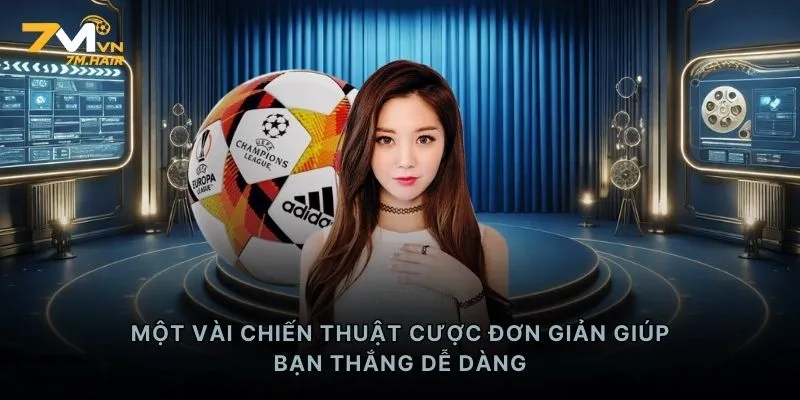 Một vài chiến thuật cược đơn giản giúp bạn thắng dễ dàng