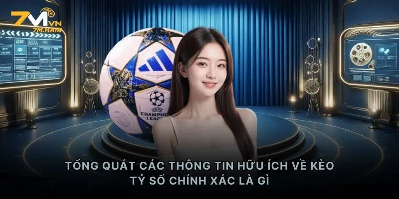 Tổng quát các thông tin hữu ích về kèo tỷ số chính xác là gì