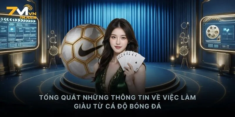 Tổng quát những thông tin về việc làm giàu từ cá độ bóng đá